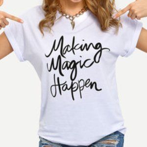 Shein "Making Magic Happen" Graphic T Shirt